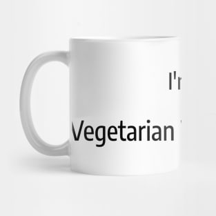 I'm a vegetarian weed smoker. Mug